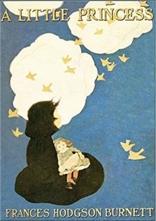 Image shows the first edition cover of A Little Princess in blue with the title at the top and author name at the bottom. The main image is a silhouette of a figure holding a small rag doll against a background of white clouds and yellow birds.