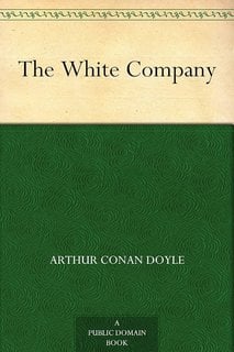 Cover of the book The White Company by Arthur Conan Doyle. The design features a cream-colored upper section with the title in black serif font, and a textured dark green lower section with the author’s name in white. At the bottom, smaller text reads “A Public Domain Book.”